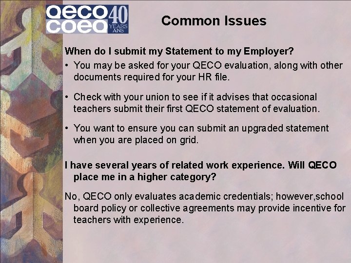Common Issues When do I submit my Statement to my Employer? • You may