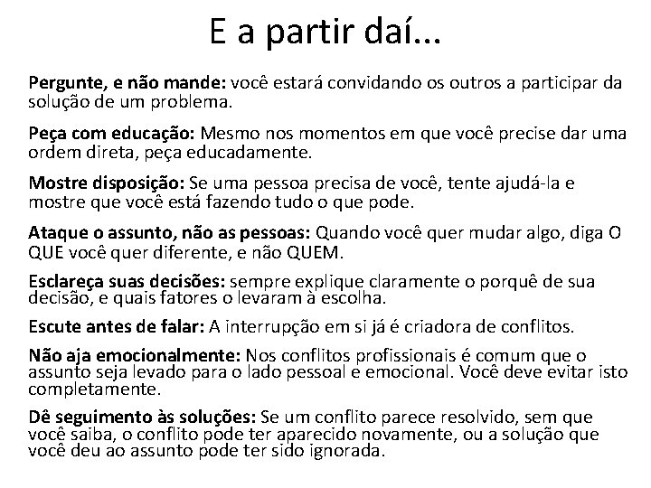 E a partir daí. . . Pergunte, e não mande: você estará convidando os