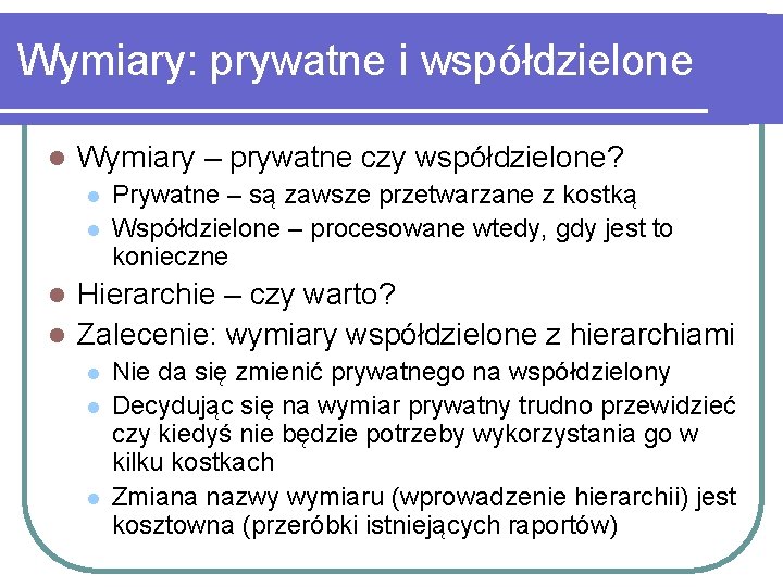 Wymiary: prywatne i współdzielone l Wymiary – prywatne czy współdzielone? l l Prywatne –