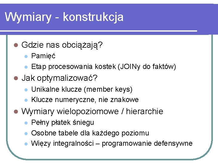 Wymiary - konstrukcja l Gdzie nas obciążają? l l l Jak optymalizować? l l