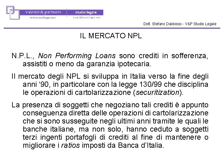 Dott. Stefano Daldosso - V&P Studio Legale IL MERCATO NPL N. P. L. , Dott. Stefano Daldosso - V&P Studio Legale IL MERCATO NPL N. P. L. ,