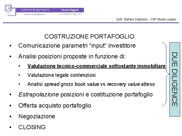Dott. Stefano Daldosso - V&P Studio Legale • Analisi posizioni proposte in funzione di: Dott. Stefano Daldosso - V&P Studio Legale • Analisi posizioni proposte in funzione di: