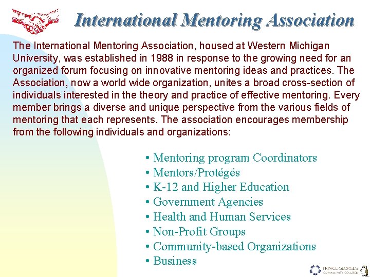 International Mentoring Association The International Mentoring Association, housed at Western Michigan University, was established