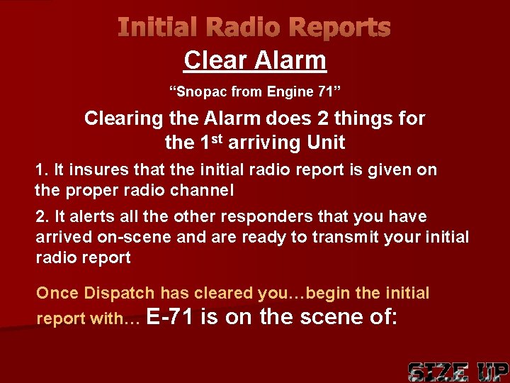 Initial Radio Reports Clear Alarm “Snopac from Engine 71” Clearing the Alarm does 2