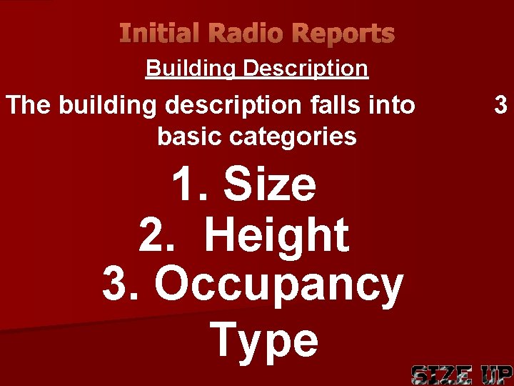 Initial Radio Reports Building Description The building description falls into basic categories 1. Size