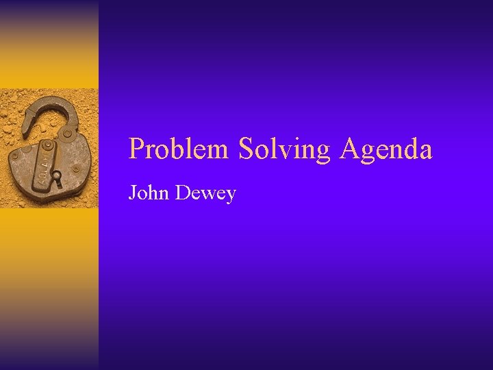 Problem Solving Agenda John Dewey 