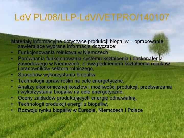 Ld. V PL/08/LLP-Ld. V/VETPRO/140107 Materiały informacyjne dotyczące produkcji biopaliw - opracowanie zawierające wybrane informacje