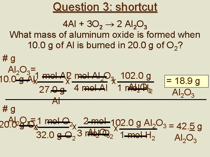 Question 3: shortcut 4 Al + 3 O 2 2 Al 2 O 3 Question 3: shortcut 4 Al + 3 O 2 2 Al 2 O 3