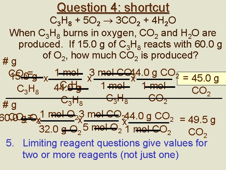 Question 4: shortcut C 3 H 8 + 5 O 2 3 CO 2 Question 4: shortcut C 3 H 8 + 5 O 2 3 CO 2