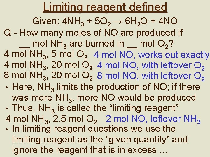 Limiting reagent defined Given: 4 NH 3 + 5 O 2 6 H 2 Limiting reagent defined Given: 4 NH 3 + 5 O 2 6 H 2