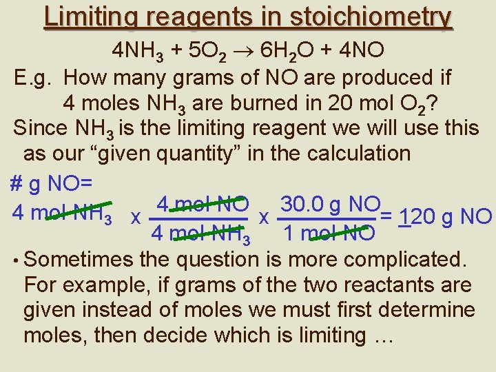 Limiting reagents in stoichiometry 4 NH 3 + 5 O 2 6 H 2 Limiting reagents in stoichiometry 4 NH 3 + 5 O 2 6 H 2