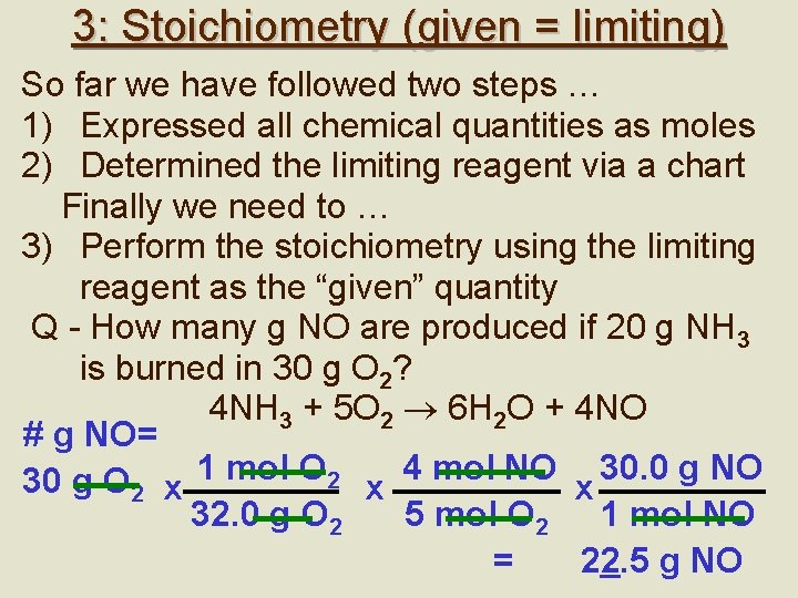 3: Stoichiometry (given = limiting) So far we have followed two steps … 1) 3: Stoichiometry (given = limiting) So far we have followed two steps … 1)