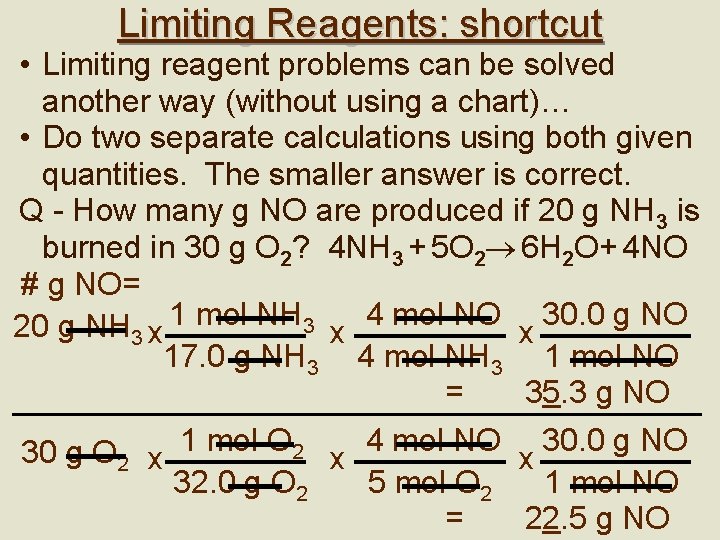Limiting Reagents: shortcut • Limiting reagent problems can be solved another way (without using Limiting Reagents: shortcut • Limiting reagent problems can be solved another way (without using