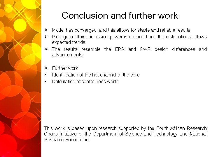Conclusion and further work Ø Model has converged and this allows for stable and