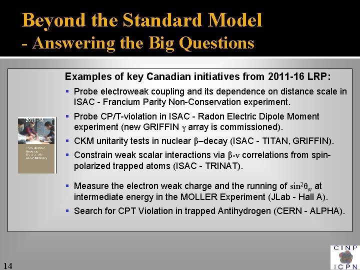Beyond the Standard Model - Answering the Big Questions Examples of key Canadian initiatives
