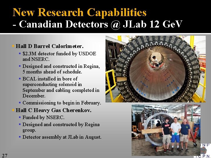 New Research Capabilities - Canadian Detectors @ JLab 12 Ge. V § Hall D