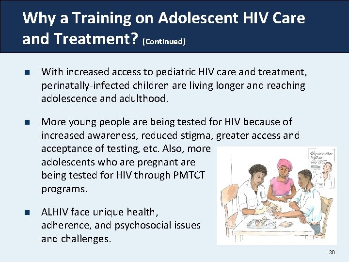 Why a Training on Adolescent HIV Care and Treatment? (Continued) n With increased access