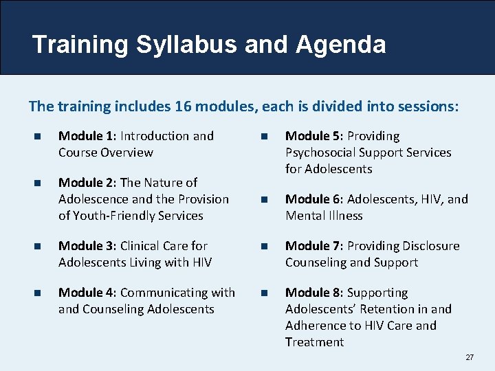 Training Syllabus and Agenda The training includes 16 modules, each is divided into sessions: