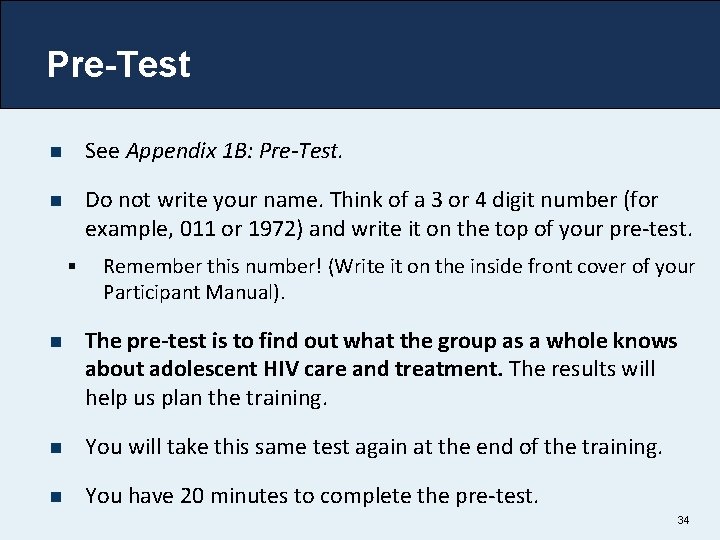 Pre-Test n See Appendix 1 B: Pre-Test. n Do not write your name. Think