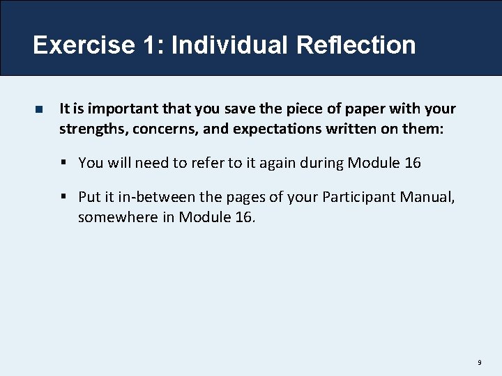 Exercise 1: Individual Reflection n It is important that you save the piece of