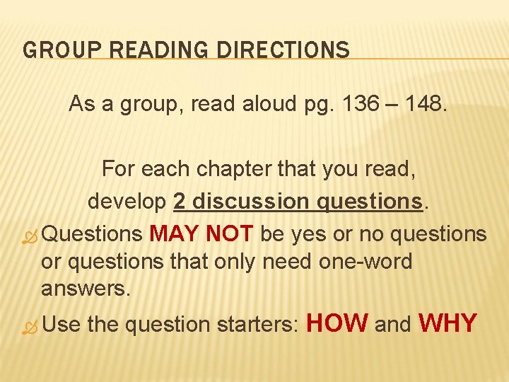 GROUP READING DIRECTIONS As a group, read aloud pg. 136 – 148. For each