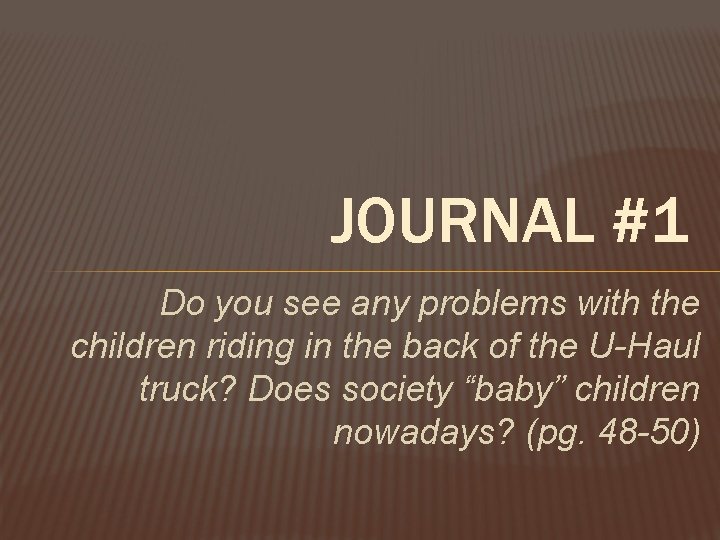 JOURNAL #1 Do you see any problems with the children riding in the back