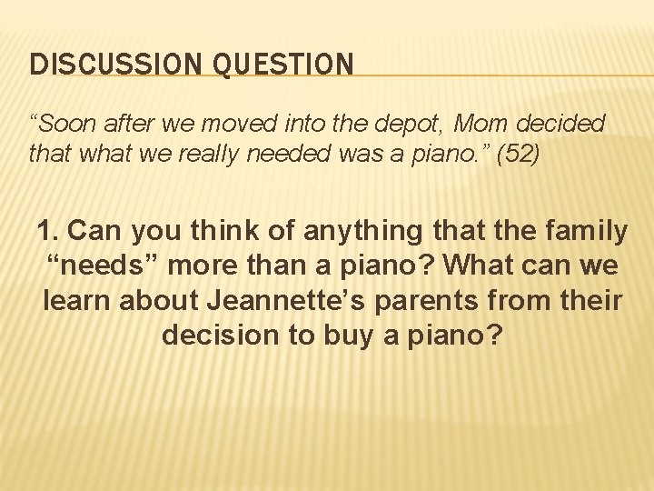 DISCUSSION QUESTION “Soon after we moved into the depot, Mom decided that we really