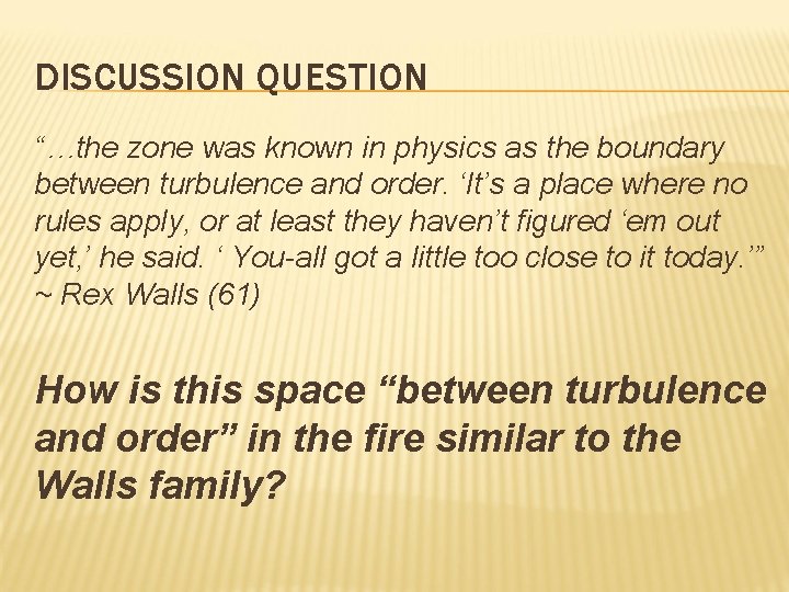 DISCUSSION QUESTION “…the zone was known in physics as the boundary between turbulence and