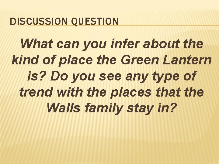 DISCUSSION QUESTION What can you infer about the kind of place the Green Lantern
