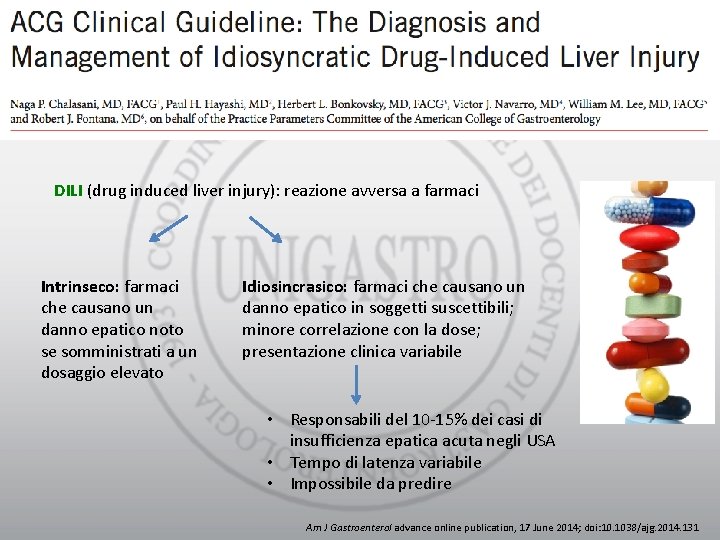 DILI (drug induced liver injury): reazione avversa a farmaci Intrinseco: farmaci che causano un