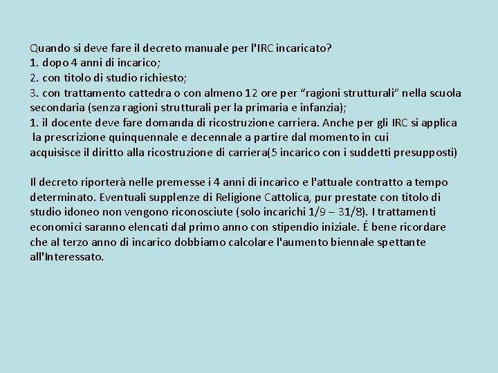 Quando si deve fare il decreto manuale per l'IRC incaricato? 1. dopo 4 anni