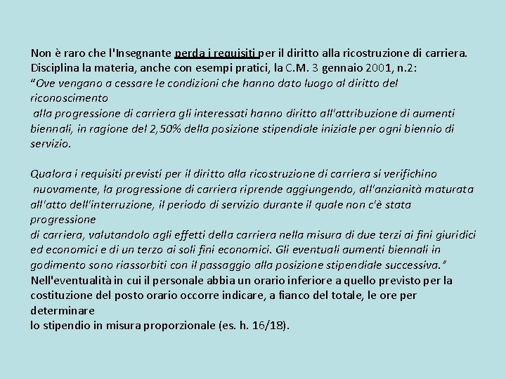 Non è raro che l'Insegnante perda i requisiti per il diritto alla ricostruzione di