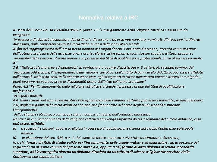 Normativa relativa a IRC Ai sensi dell’Intesa del 14 dicembre 1985 al punto 2.