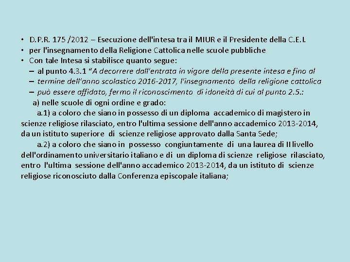  • D. P. R. 175 /2012 – Esecuzione dell'intesa tra il MIUR e