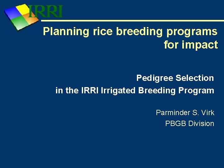 Planning rice breeding programs for impact Pedigree Selection