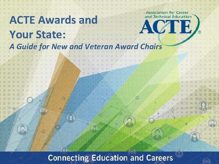 ACTE Awards and Your State: A Guide for New and Veteran Award Chairs 