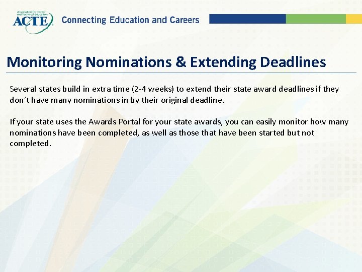 Monitoring Nominations & Extending Deadlines Several states build in extra time (2 -4 weeks)