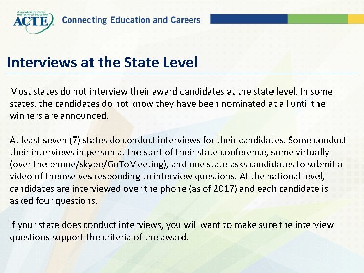 Interviews at the State Level Most states do not interview their award candidates at