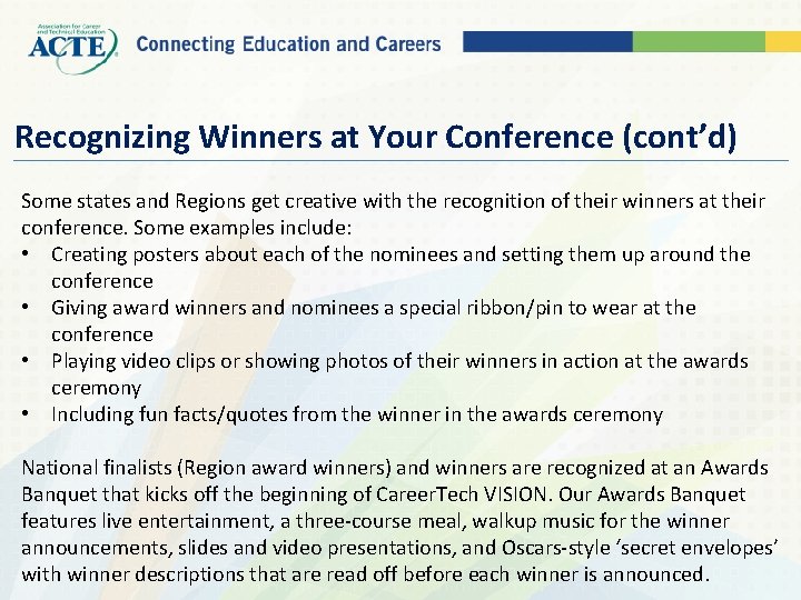 Recognizing Winners at Your Conference (cont’d) Some states and Regions get creative with the