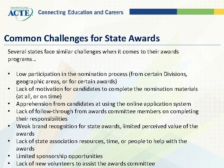 Common Challenges for State Awards Several states face similar challenges when it comes to