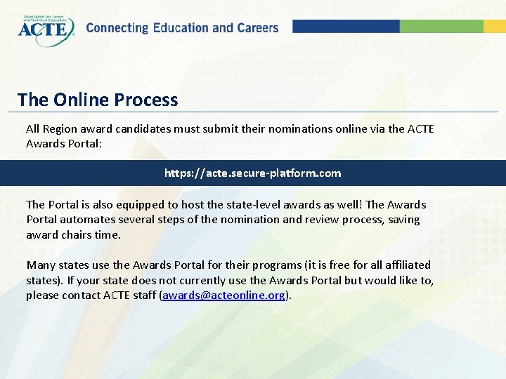 The Online Process All Region award candidates must submit their nominations online via the