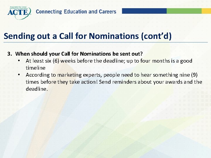Sending out a Call for Nominations (cont’d) 3. When should your Call for Nominations