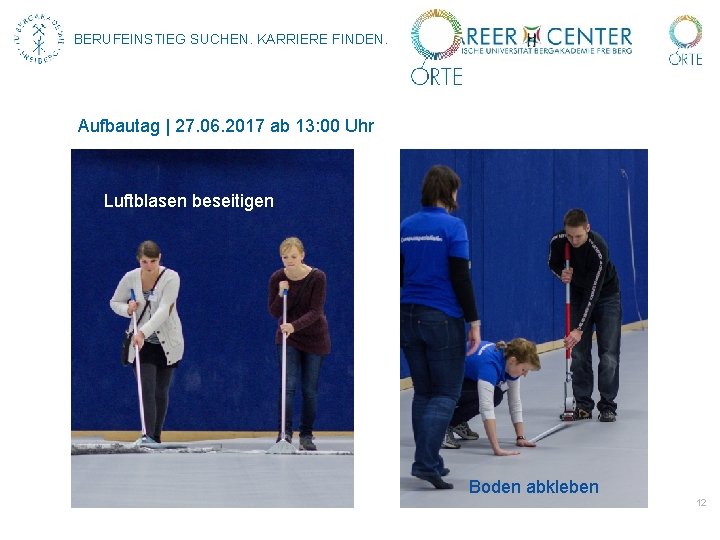 BERUFEINSTIEG SUCHEN. KARRIERE FINDEN. Aufbautag | 27. 06. 2017 ab 13: 00 Uhr Luftblasen