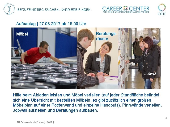 BERUFEINSTIEG SUCHEN. KARRIERE FINDEN. Aufbautag | 27. 06. 2017 ab 15: 00 Uhr Möbel