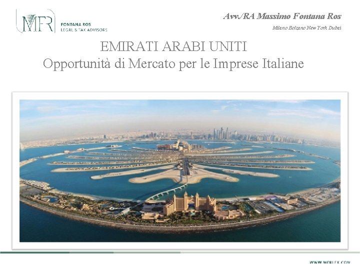 Avv. /RA Massimo Fontana Ros Milano Bolzano New York Dubai EMIRATI ARABI UNITI Opportunità