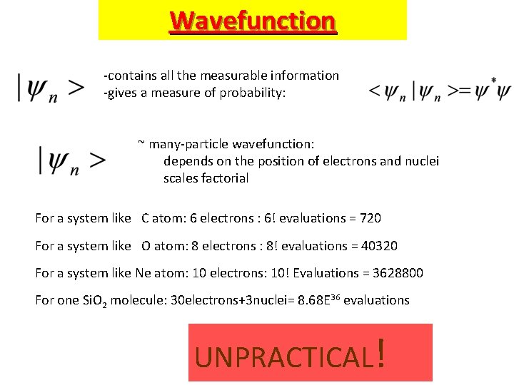 Wavefunction -contains all the measurable information -gives a measure of probability: ~ many-particle wavefunction: