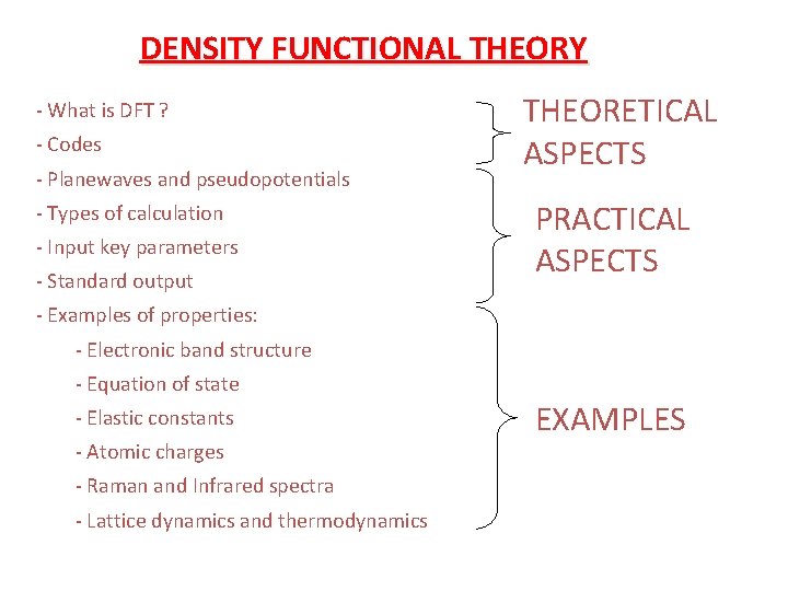 DENSITY FUNCTIONAL THEORY - What is DFT ? - Codes - Planewaves and pseudopotentials