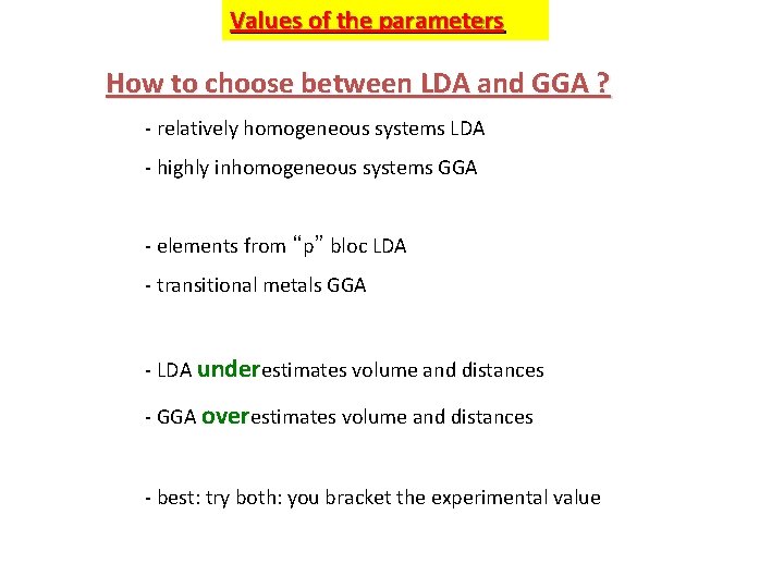 Values of the parameters How to choose between LDA and GGA ? - relatively