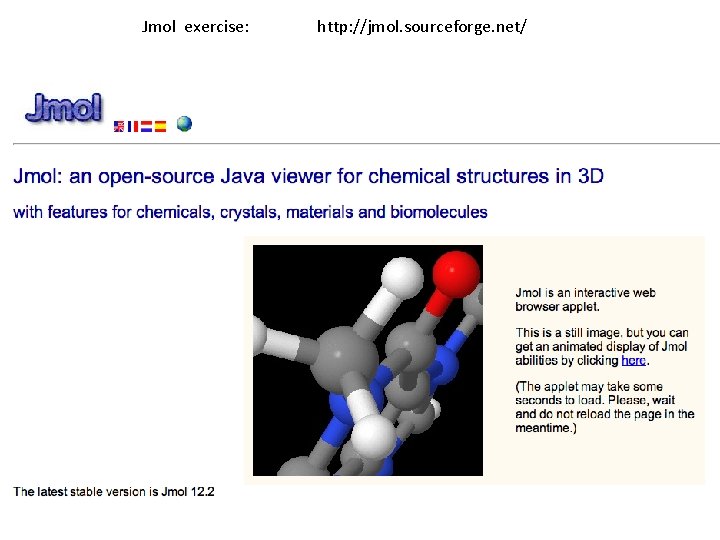 Jmol exercise: http: //jmol. sourceforge. net/ 