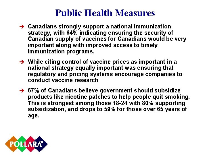 Public Health Measures è Canadians strongly support a national immunization strategy, with 64% indicating